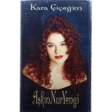 AŞKIN NUR YENGİ - KARA ÇİÇEĞİM